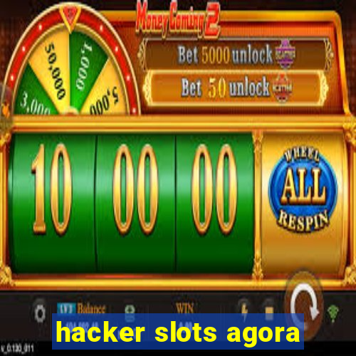 hacker slots agora